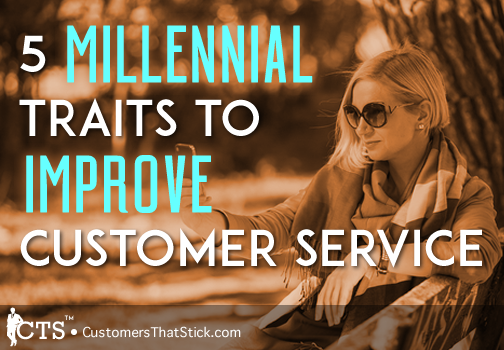 5 Millennial Traits to Improve Customer Service