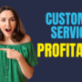 Customer Service Must Be Profitable
