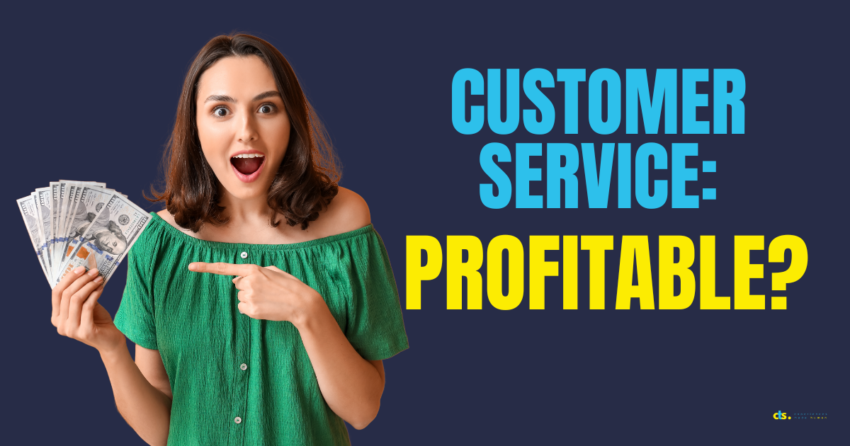 Customer Service Must Be Profitable