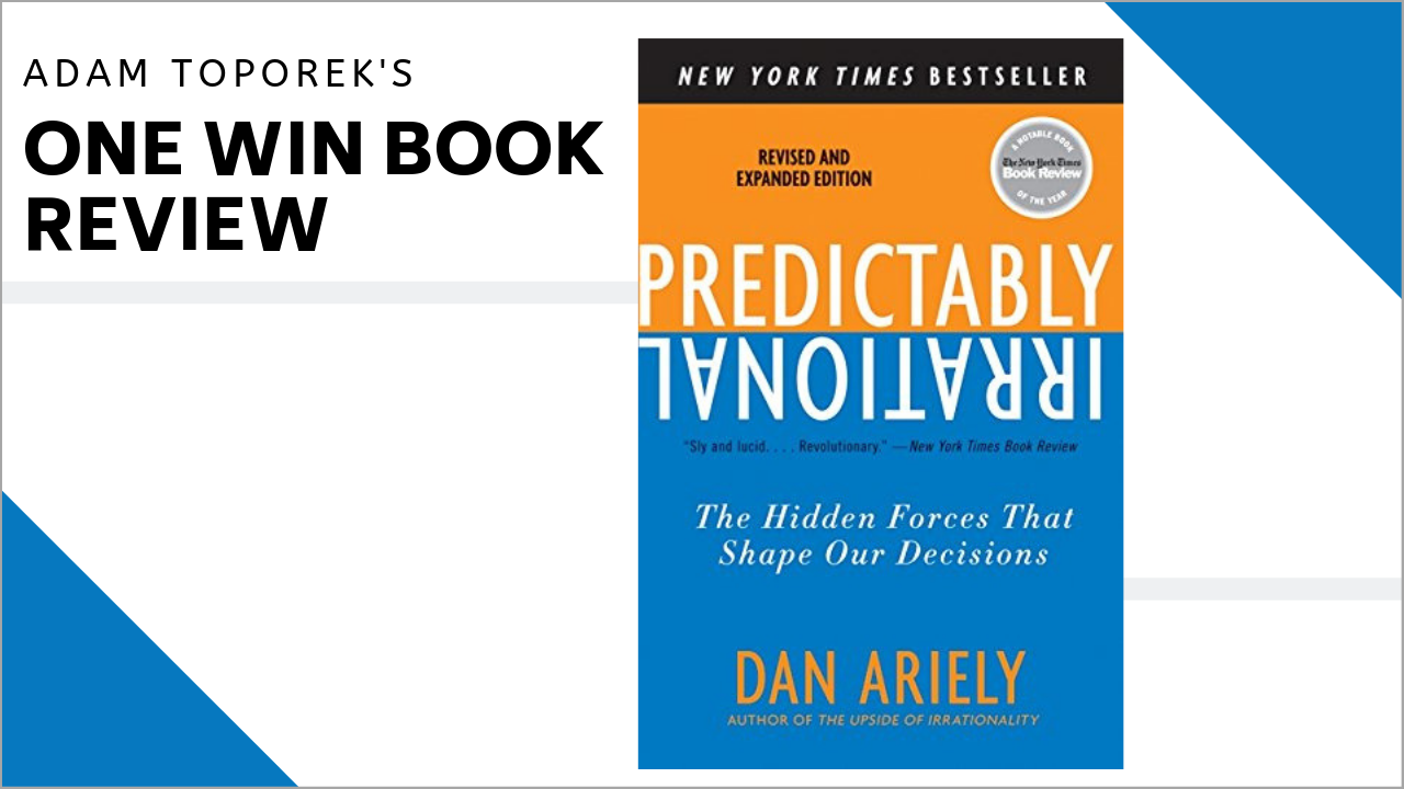 One Win Book Review: Predictably Irrational by Dan Ariely