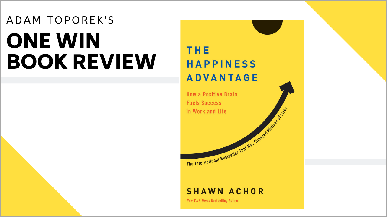The Happiness Advantage by Shawn Achor